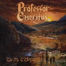PROFESSOR EMERITUS - Take Me To The Gallows (2017) CD
